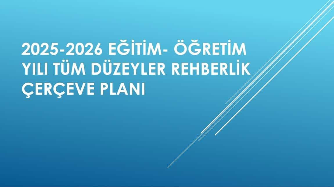 2025- 2026 EĞİTİM- ÖĞRETİM YILI REHBERLİK SERVİSLERİ ÇERÇEVE PLANLARI
